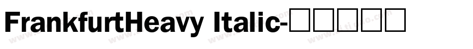 FrankfurtHeavy Italic字体转换